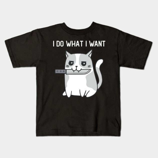 I Do What I Want Funny Cat With Knife Kids T-Shirt by Visual Vibes